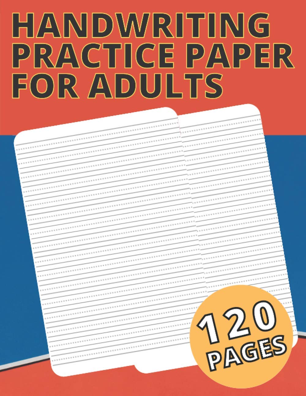 Handwriting Practice Paper for Adults: Blank Lined Notebook for Improving Handwriting for Adults Learning & Reference