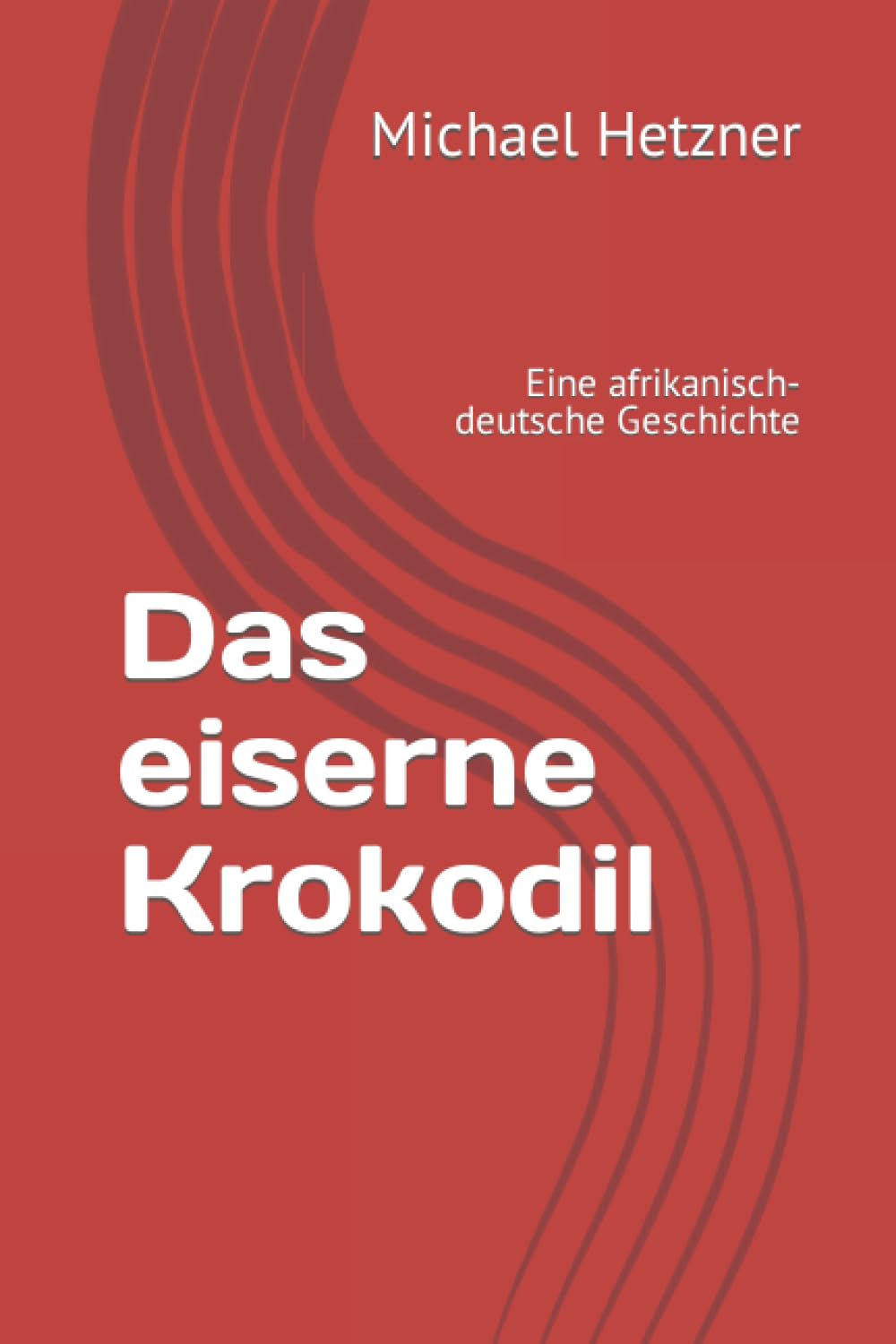 Das eiserne Krokodil: Eine afrikanisch-deutsche Geschichte Humour & Satire