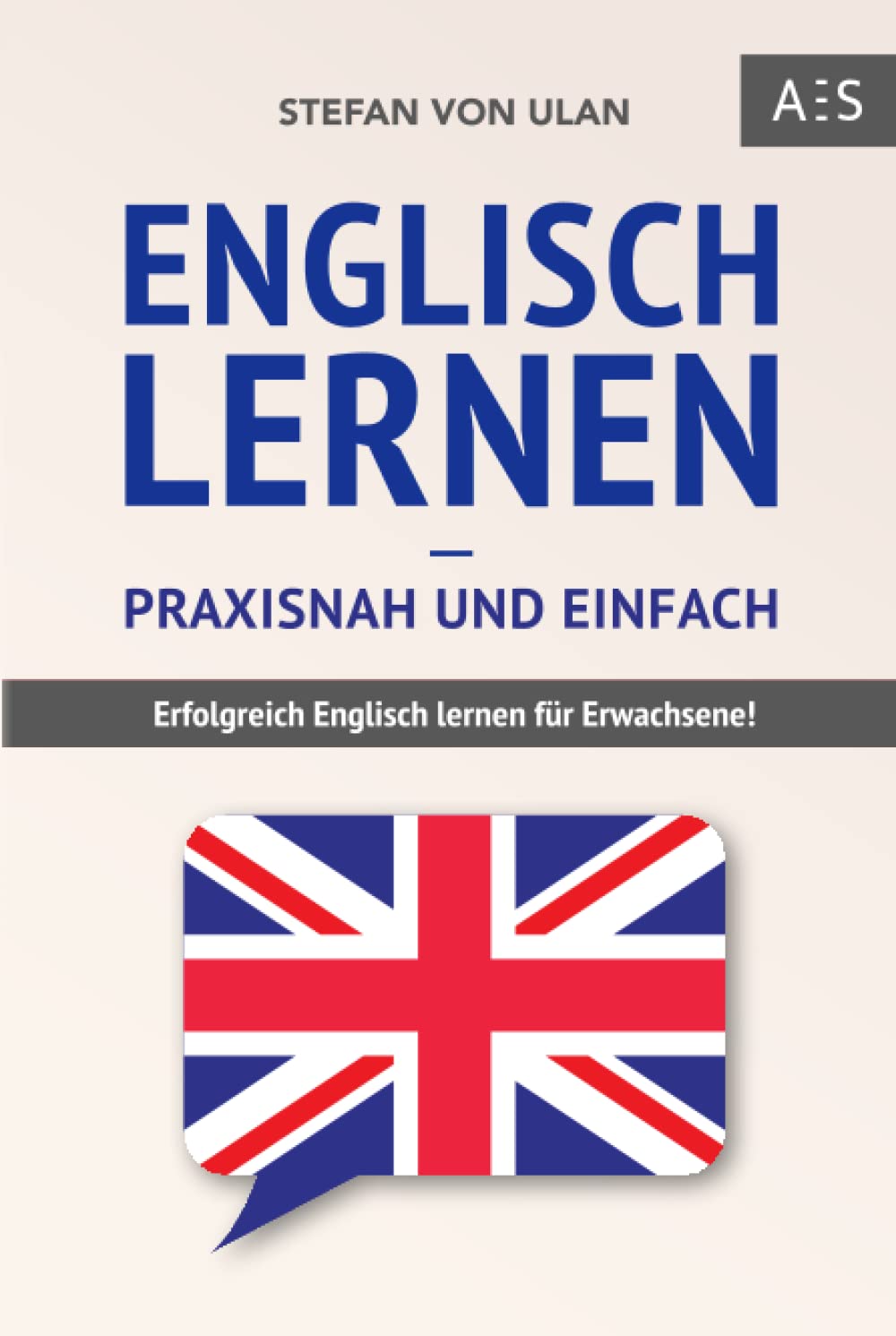 Englisch lernen – praxisnah und einfach: Erfolgreich Englisch lernen für Erwachsene! (Mit Grammatik, Übungen inkl. Lösungen, Vokabellisten, Kurzgeschichten und Audioinhalten) Contemporary literature Books
