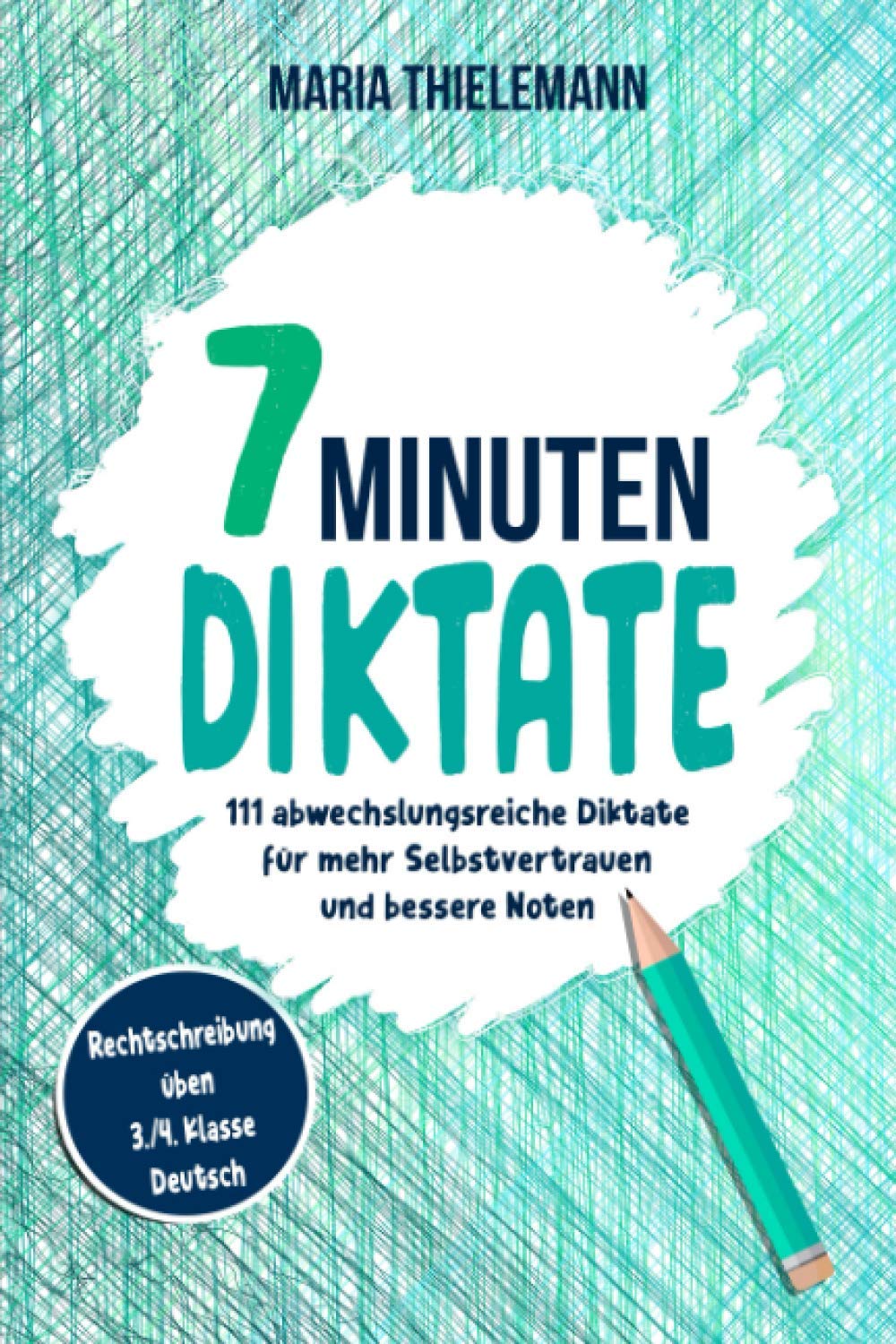 7 Minuten Diktate – Rechtschreibung üben 3./4. Klasse Deutsch: 111 abwechslungsreiche Diktate für mehr Selbstvertrauen und bessere Noten Media & Communication