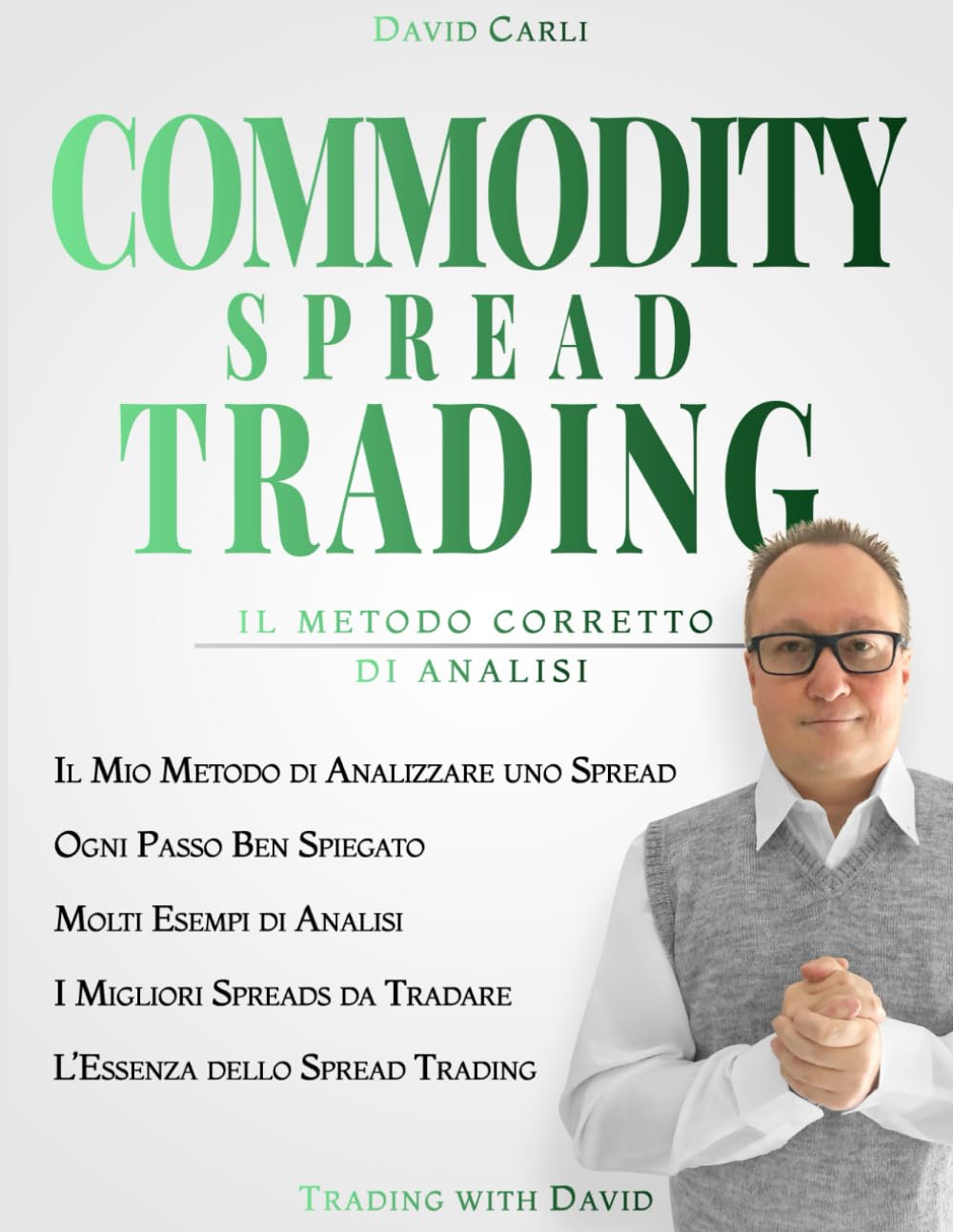 Commodity Spread Trading - Il Metodo Corretto di Analisi: Volume 2 - Metodo per lo spread trading con i futures sulle materie prime, libro ideale per ... prime, per principianti e trader esperti book
