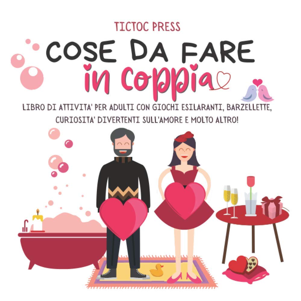 Cose da Fare in Coppia: libro di attività per adulti con giochi esilaranti, barzellette, curiosità divertenti sull'amore e molto altro! Hobbies & Crafts