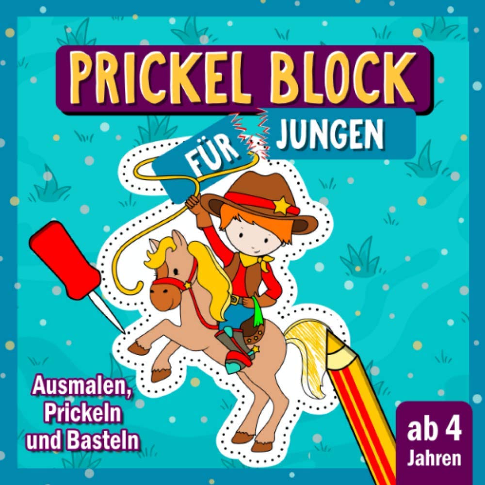 Prickel Block für Jungen: Prickeln und Ausmalen für Kinder ab 4 | Prickelbilder und Prickel Vorlagen mit Feuerwehr, Polizei, dem „wilden Westen“, ... Kinder zum Ausschneiden, Prickeln und Basteln Books