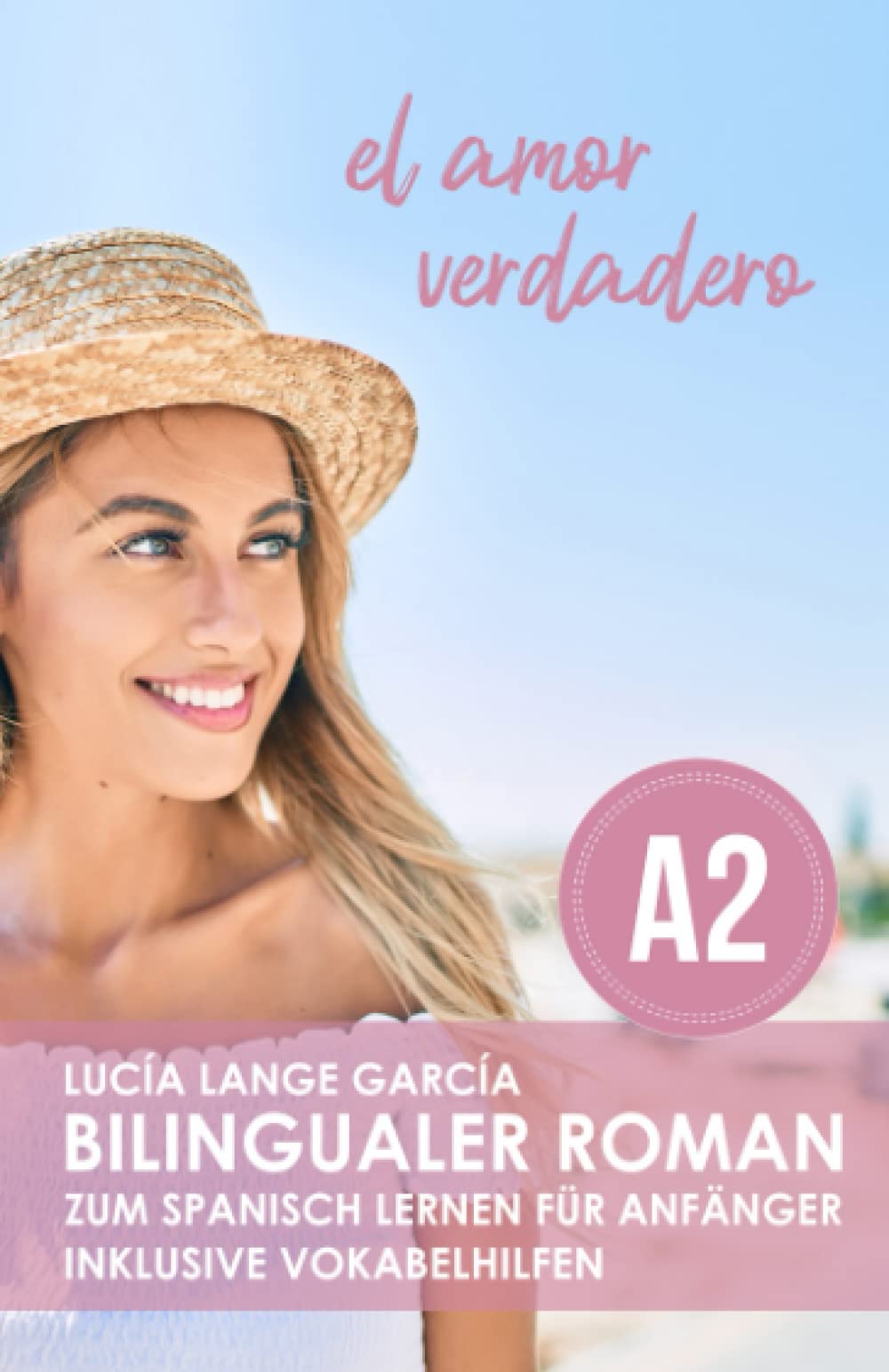 Bilingualer Roman zum Spanisch lernen für Anfänger: el amor verdadero Contemporary literature