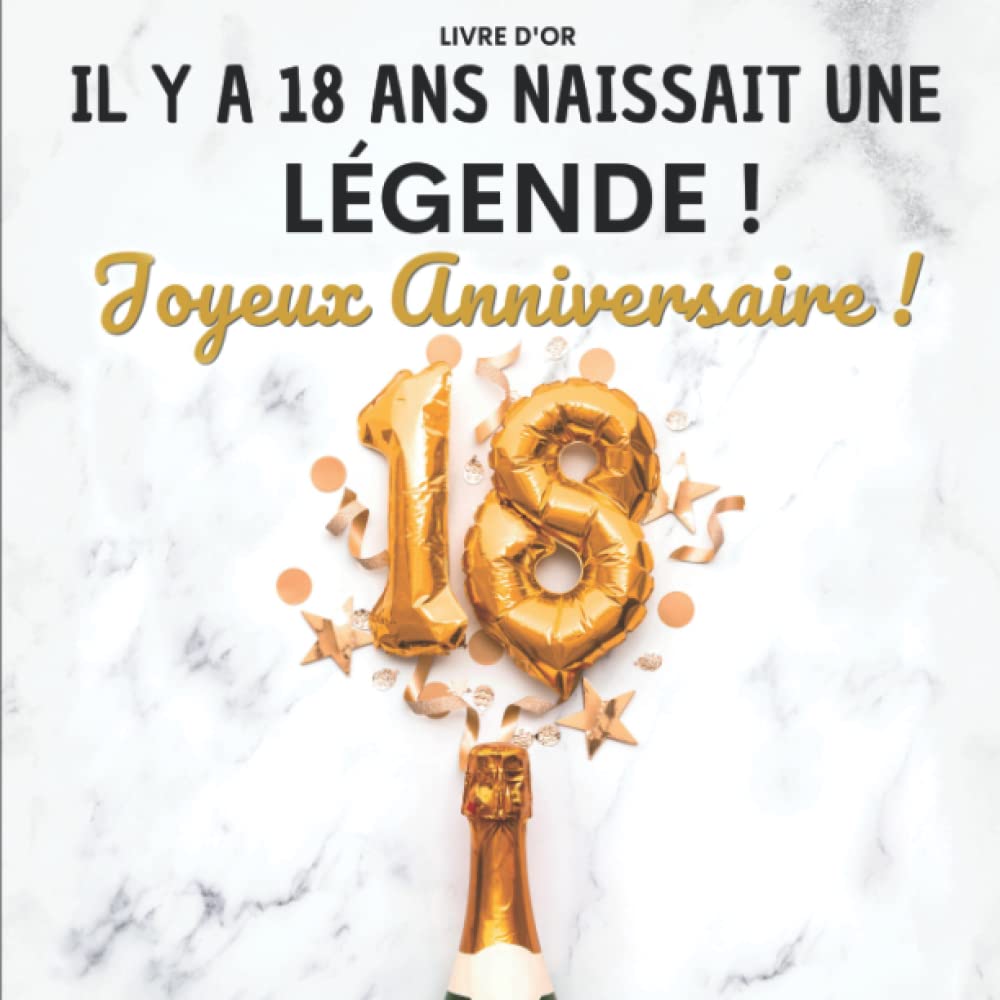 Livre d'or. Il y a 18 ans naissait une légende ! Joyeux anniversaire !: Idée de cadeau pour marquer une année spéciale. Avec des pages en couleur pour : coller des photos, écrire des mots... Health, Nutrition & Fitness