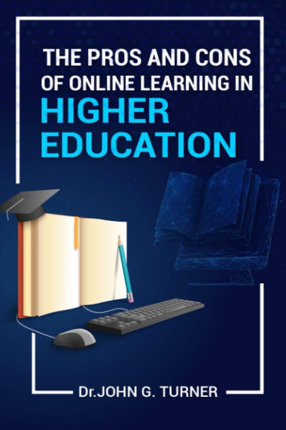 The Pros and Cons of Online Learning in Higher Education book