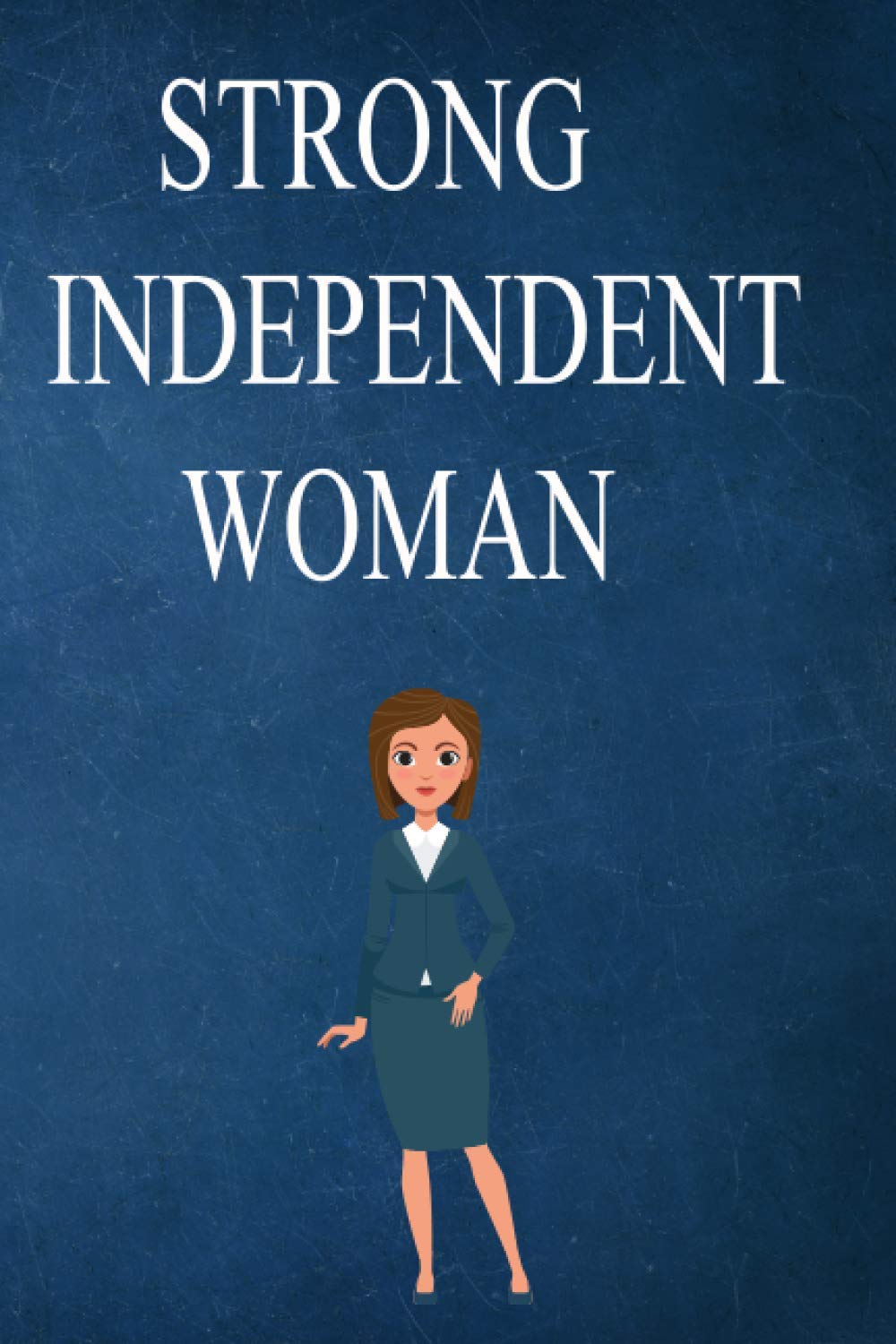 STRONG INDEPENDENT WOMAN: Awesome 120 Pages journal for women | Gift for journal| awesome designe journal |notebook for women Essays & Short Stories
