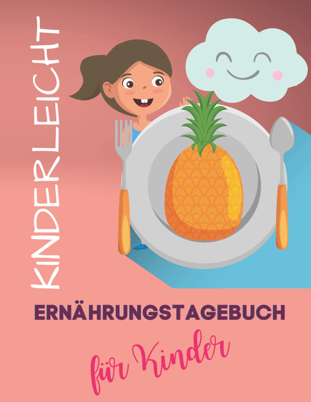 "KINDERLEICHT" Ernährungstagebuch für Kinder: zum ausfüllen für über 90 Tage / Din A4 Non-fiction