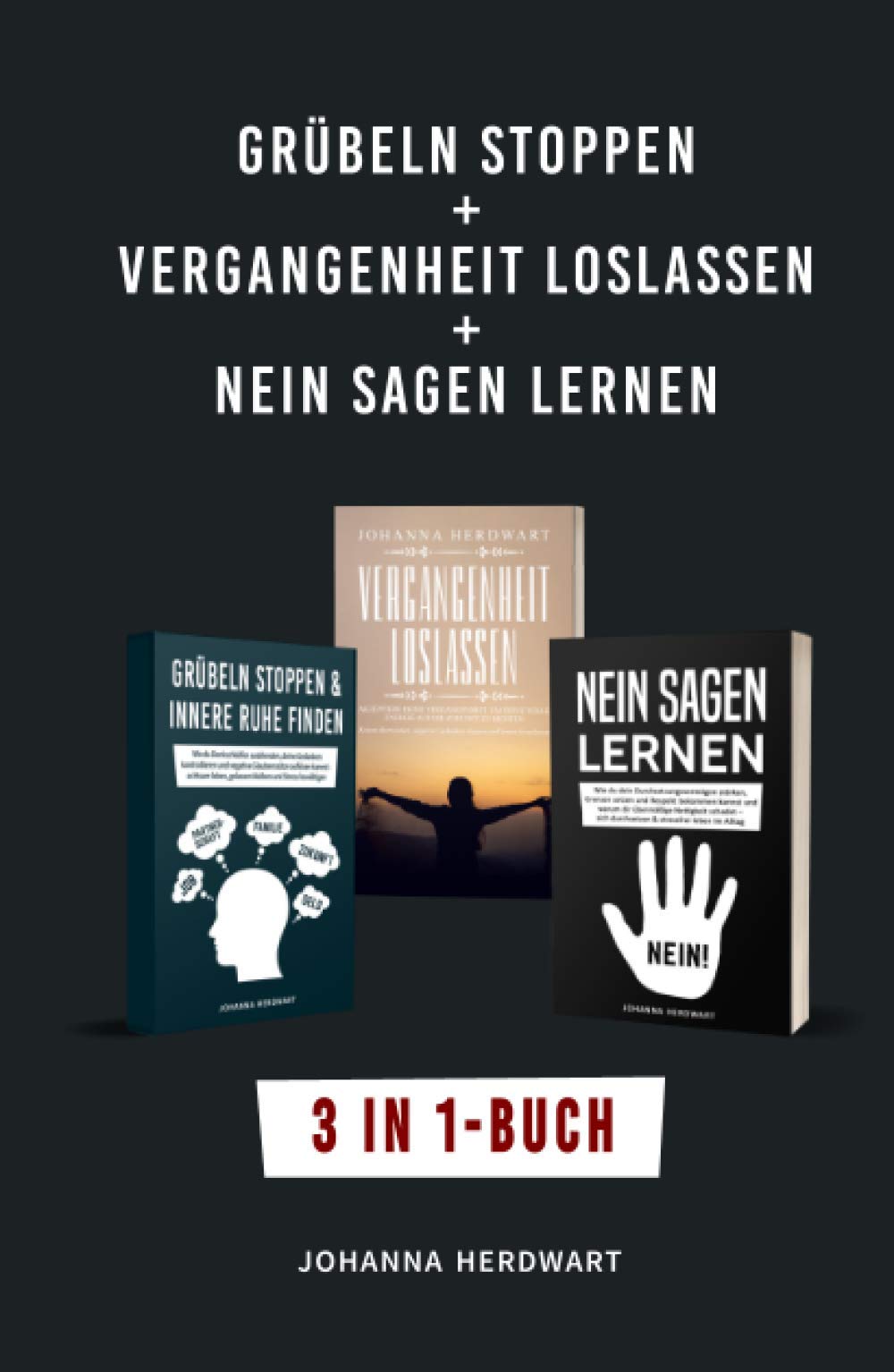 Grübeln stoppen + Vergangenheit loslassen + Nein sagen lernen: 3 in 1-Buch - Negative Glaubenssätze loswerden, lernen loszulassen & Grenzen setzen, um deine Zukunft mit Gelassenheit zu gestalten Health, Nutrition & Fitness