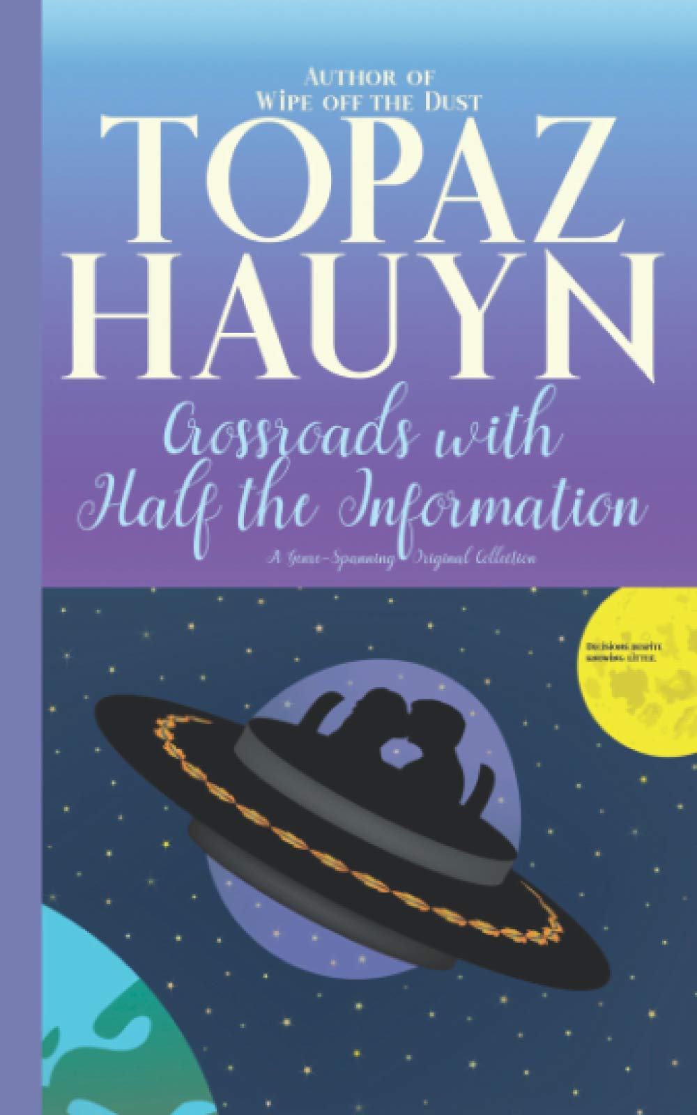 Crossroads with Half the Information: A Genre-Spanning Original Collection Essays & Short Stories