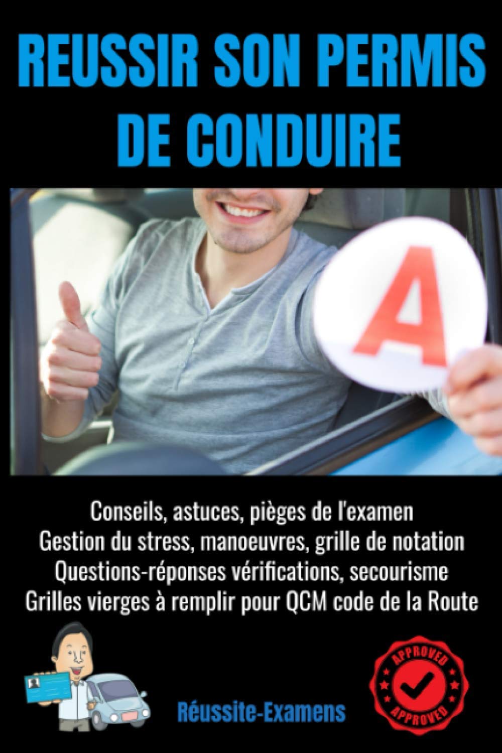 REUSSIR SON PERMIS DE CONDUIRE: permis de conduire b-code de la route-entrainement code de la route-le code de la route-guide permis de conduire b book