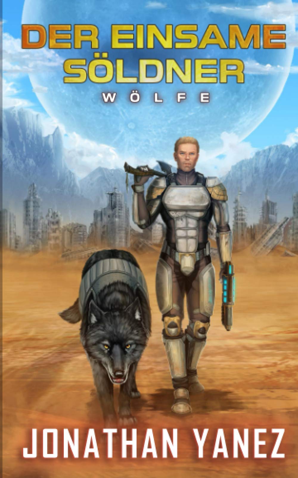 Wölfe: Ein nahe Zukunft Thriller (Der Einsame Söldner, Band 8) Contemporary literature