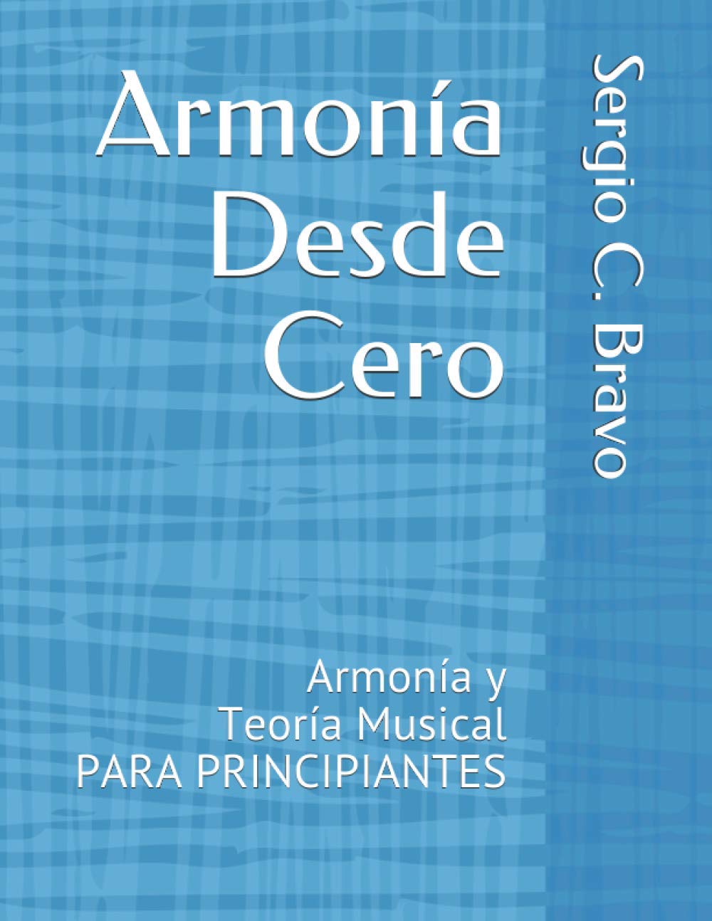 Armonía Desde Cero: Armonía y Teoría Musical PARA PRINCIPIANTES Arts & Music