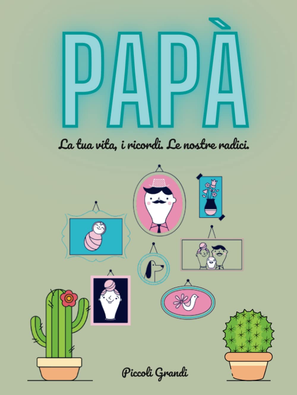 Papà: La tua vita, i ricordi. Le nostre radici book
