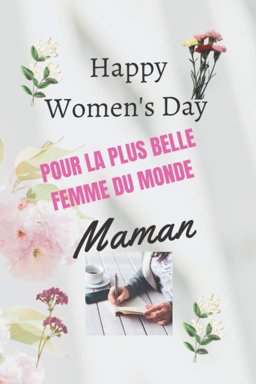 Happy Women's Day pour la plus belle du monde , Maman book