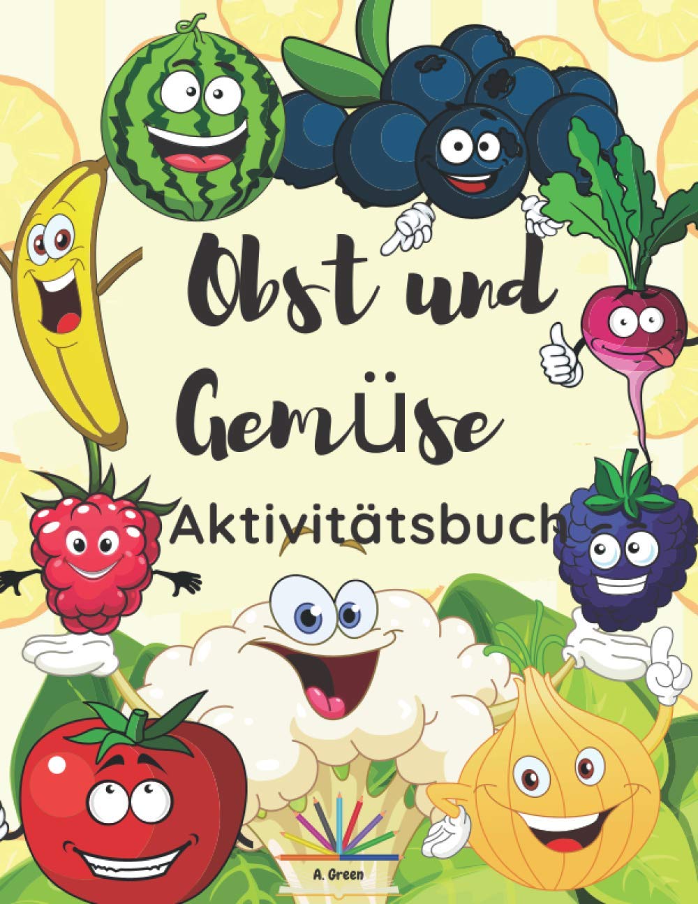 Obst und Gemüse Aktivitätsbuch: Malvorlagen, Labyrinthe und Punkt-zu-Punkt-Aktivitäten für Kinder im Alter von 4-8 Jahren Tiptoi & Games