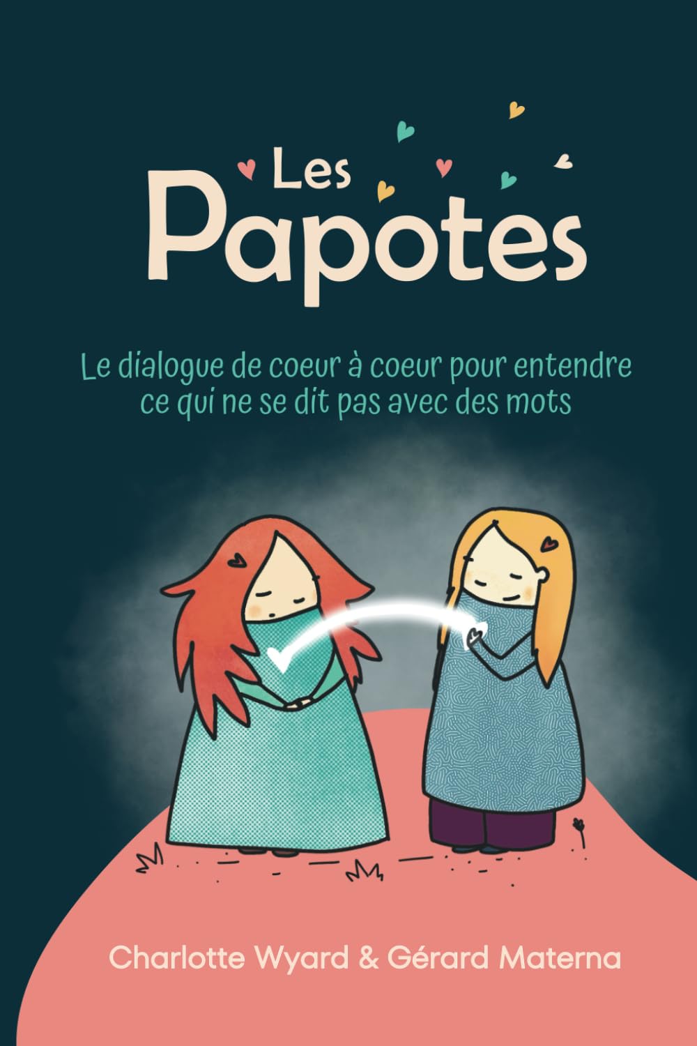 Les Papotes - Dialogue de cœur à cœur : Mode d'emploi d'une communication pour tous et avec tout ! Religion & Esotericism