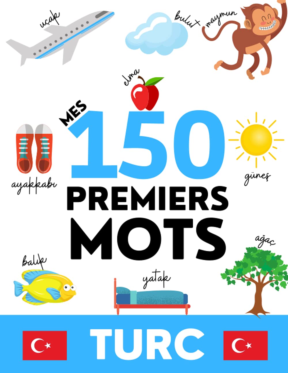 TURC: Mes 150 premiers mots - Apprendre le vocabulaire du quotidien - Enfants et adultes Foreign Languages ​​& Dictionaries