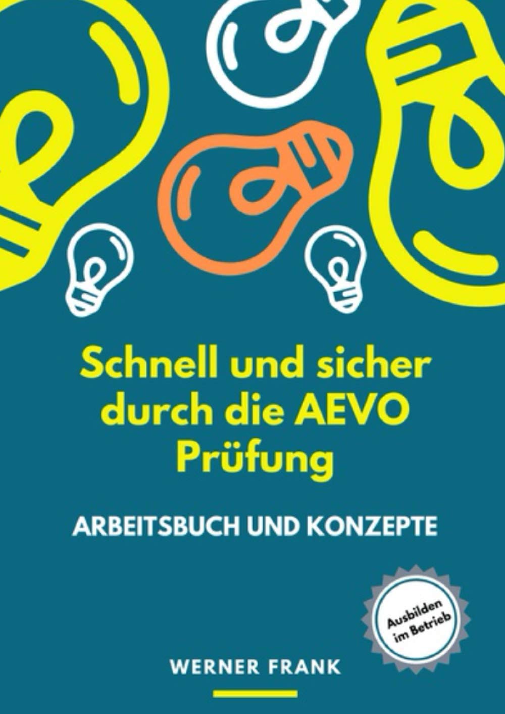 Schnell und sicher durch die AEVO: Arbeitsbuch und Konzepte book