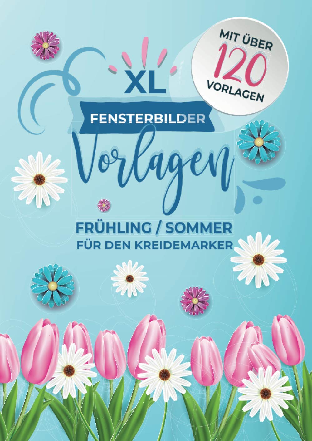 XL Fensterbilder Vorlagen Frühling - Sommer / für den Kreidemarker: über 120 wiederverwendbare, abwechslungsreiche Motive rund um Frühling bis hin zum ... bemalen mit dem abwischbaren Kreidestift! Film, Art & Culture
