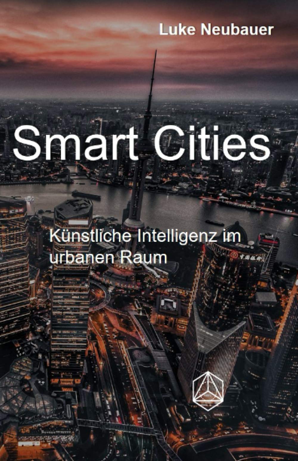 Smart Cities: Künstliche Intelligenz im urbanen Raum Business & Technology