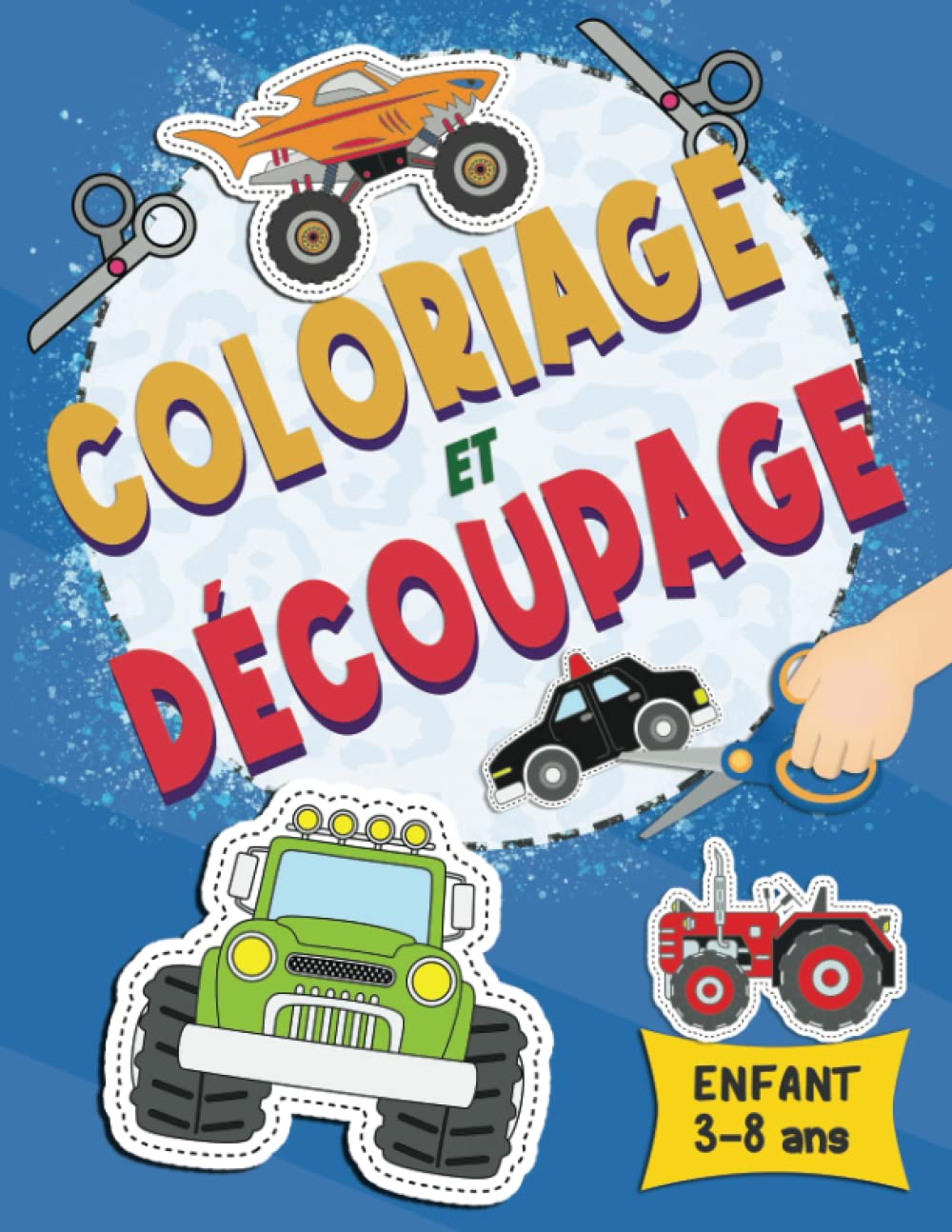 Coloriage et Découpage Enfant 3-8 ans: Cahier d'activités véhicules pour garçons apprendre à son enfant à colorier et à découper en s'amusant | Camion ... (Coloriage et Découpage pour Enfant, Band 1) Non-fiction