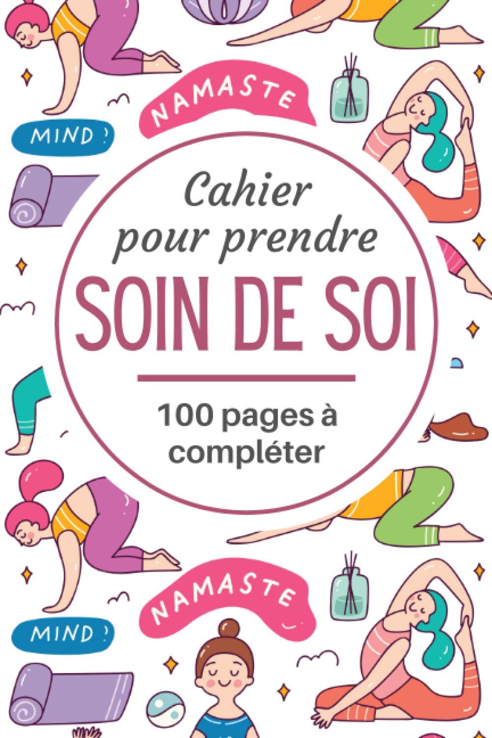 Cahier pour prendre soin de soi: Journal de bord pour acquérir de saines habitudes et augmenter votre bien être | Carnet de suivi pour votre quotidien ... soin de vous | Cadeau Noel Anniversaire book