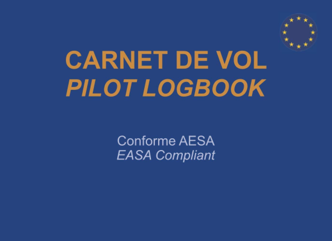 Carnet de Vol conforme EASA: Avion, Hélicoptère, ULM, Paramoteur, Motoplaneur | Enregistrement et suivi des heures de vol et de simulateur | Bilingue Français Anglais (Carnet de Vol Avion) Business & Technology