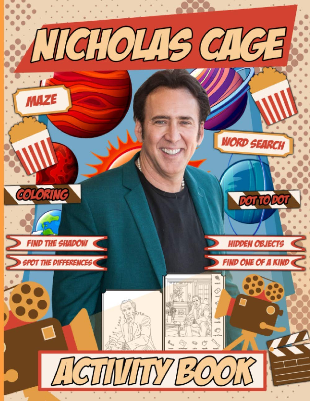 Nicholas Cage Activity Book: Adult, Kid Maze, Dot To Dot, One Of A Kind, Find Shadow, Coloring, Hidden Objects, Word Search, Spot Differences Activities Books For Men And Women Books