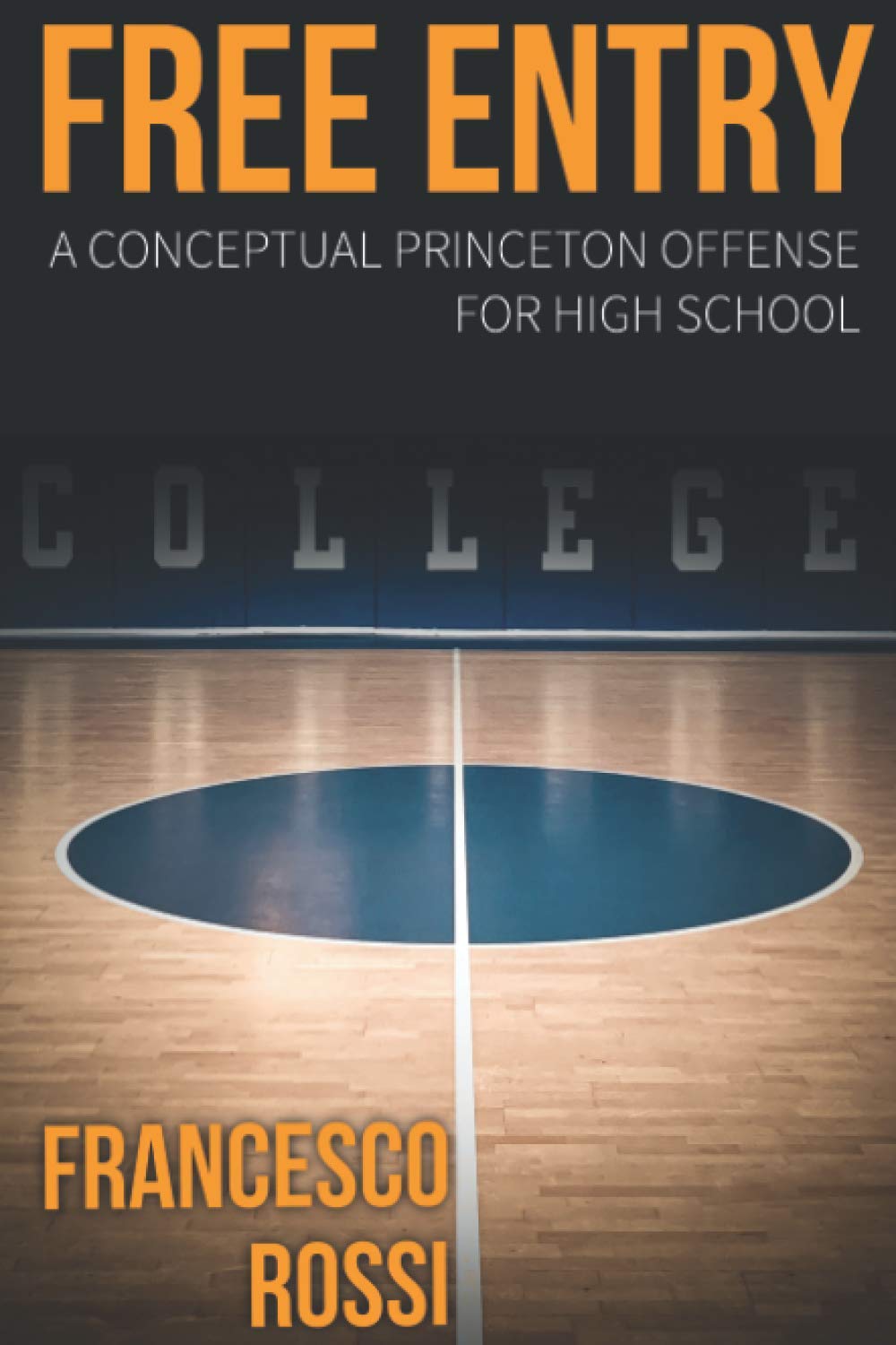 FREE ENTRY: A Conceptual Princeton Offense for High School Leisure & Fun