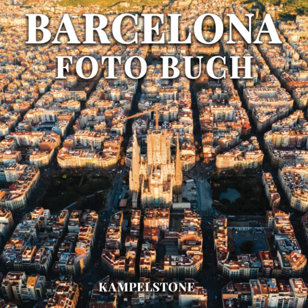 Barcelona Foto Buch: 100 schöne Bilder von Landschaft, Stadt, Kultur und mehr - Perfektes Geschenk oder Couchtischdekor Travel