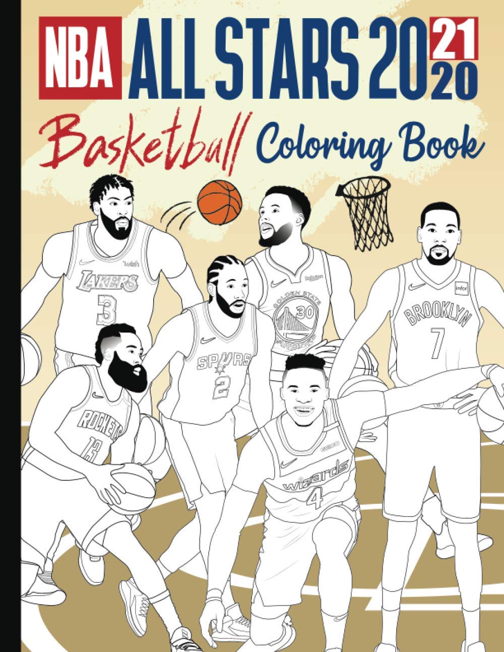 NBA All Stars 2020-21 Coloring Book: The Ultimate Basketball Coloring Book for Adults and Kids! LeBron James, Kevin Durant, Kawhi Leonard, Stephen Curry, Russell Westbrook and more... book