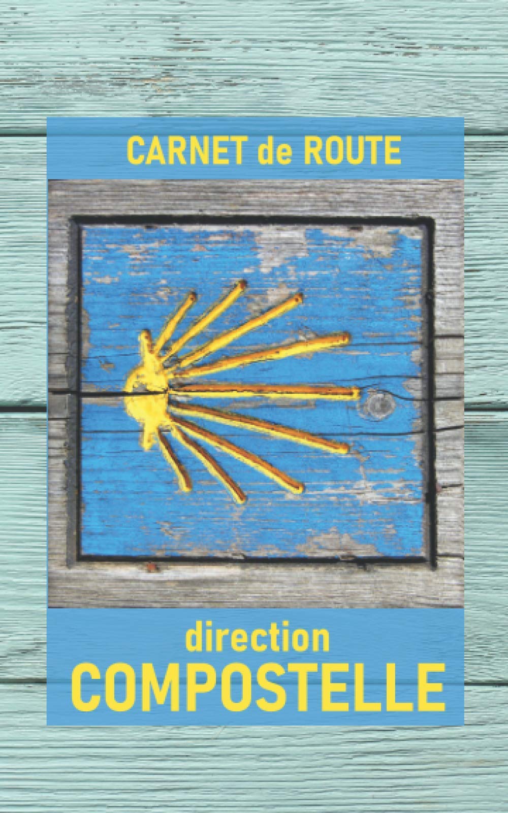 Carnet de route direction Compostelle: Journal de bord du pèlerin | livret très léger prérempli à compléter tout au long de votre pèlerinage | Un super cadeau pour un pèlerin consciencieux. Leisure & Fun