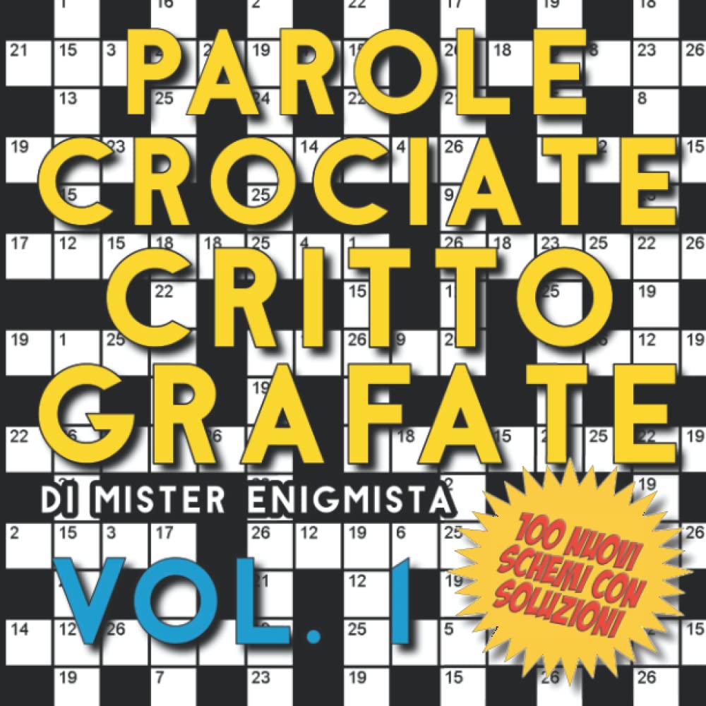 Parole Crociate Crittografate Vol. 1: 100 Cruciverba 15x15 con Suggerimenti e Soluzioni in calce - Enigmistica per adulti per ore e ore di intrattenimento! (Cruciverba crittografati, Band 1) Leisure & Fun