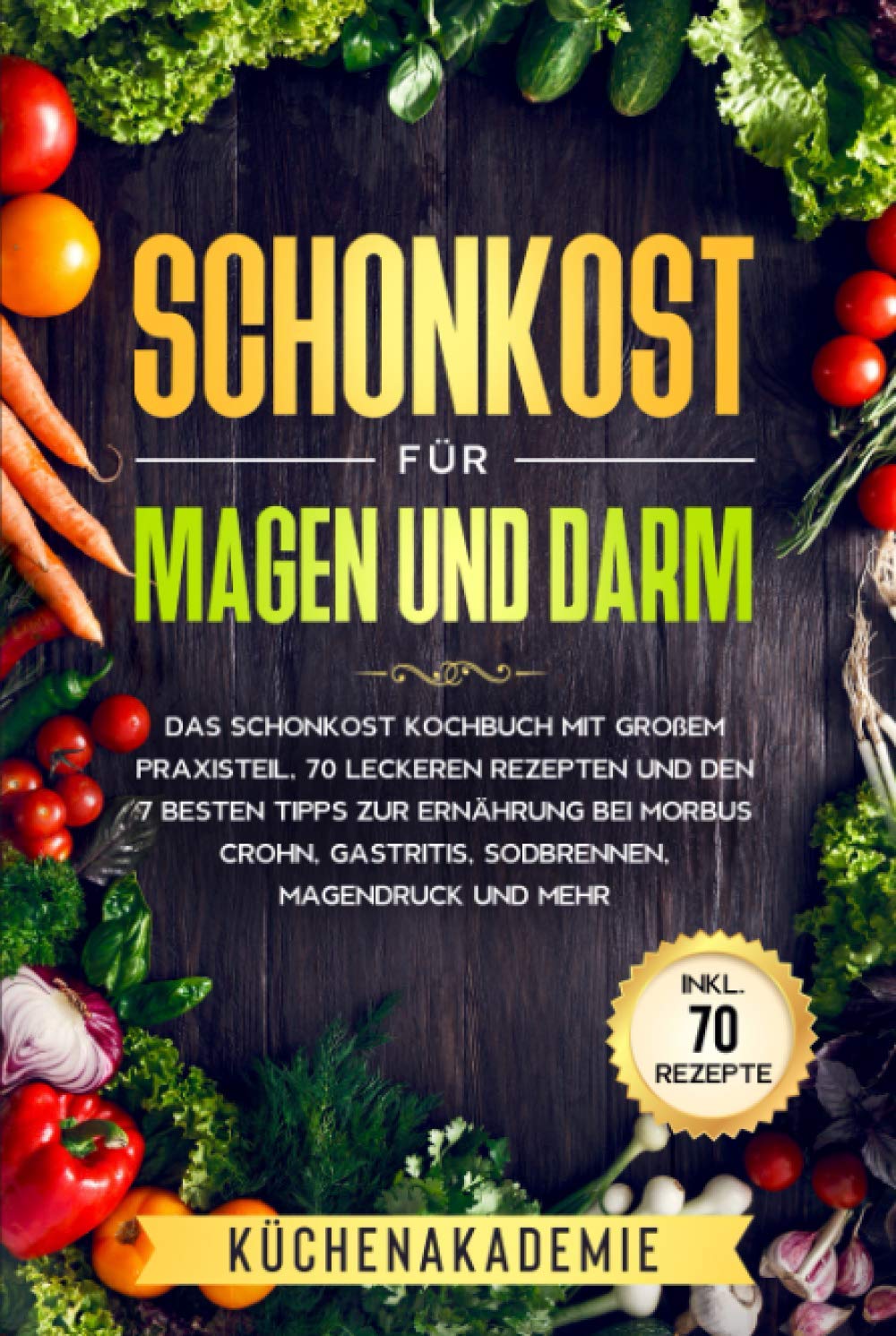 Schonkost für Magen und Darm: Das Schonkost Kochbuch mit großem Praxisteil, 70 leckeren Rezepten und den 7 besten Tipps zur Ernährung bei Morbus Crohn, Gastritis, Sodbrennen, Magendruck und mehr Cooking & Enjoying