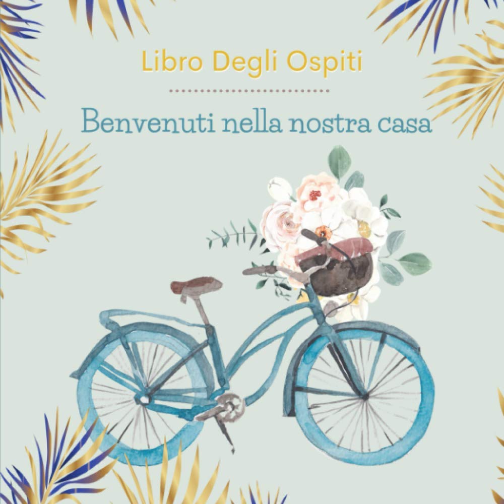 Libro Degli Ospiti : Benvenuti nella nostra casa. Libro di 96 pagine.: Per hotel, ristorante, albergo, case vacanze. Home & Household