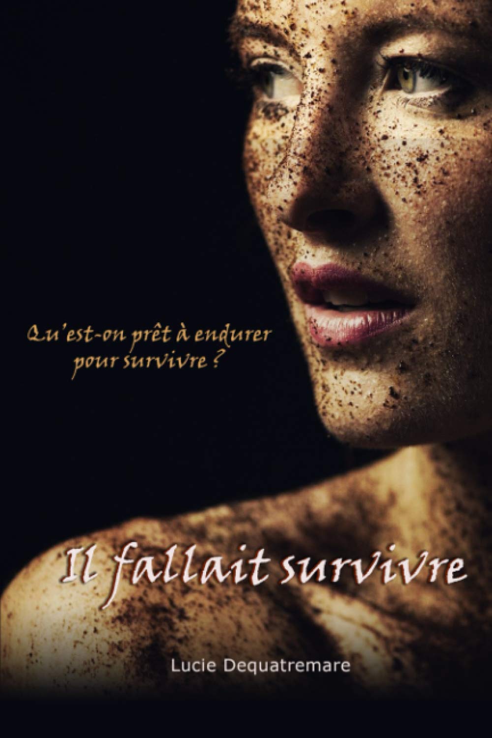 Il fallait survivre: Qu'est-on prêt à endurer pour survivre ? book