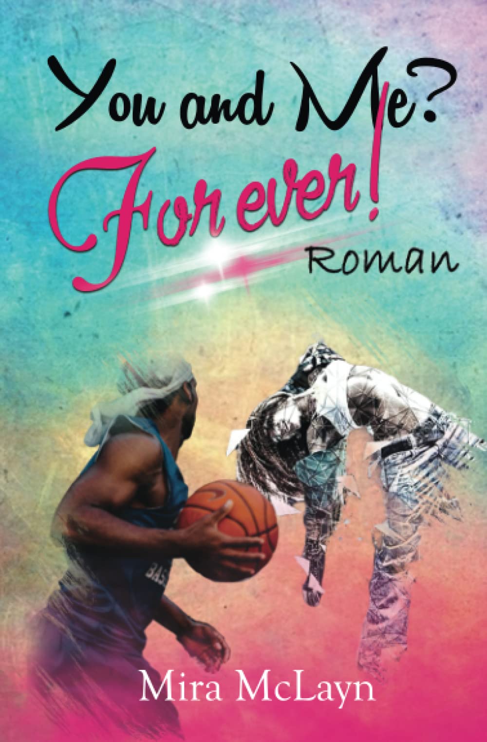 You and Me? For ever!: Band 2 (You and me - Reihe, Band 2) New Adult
