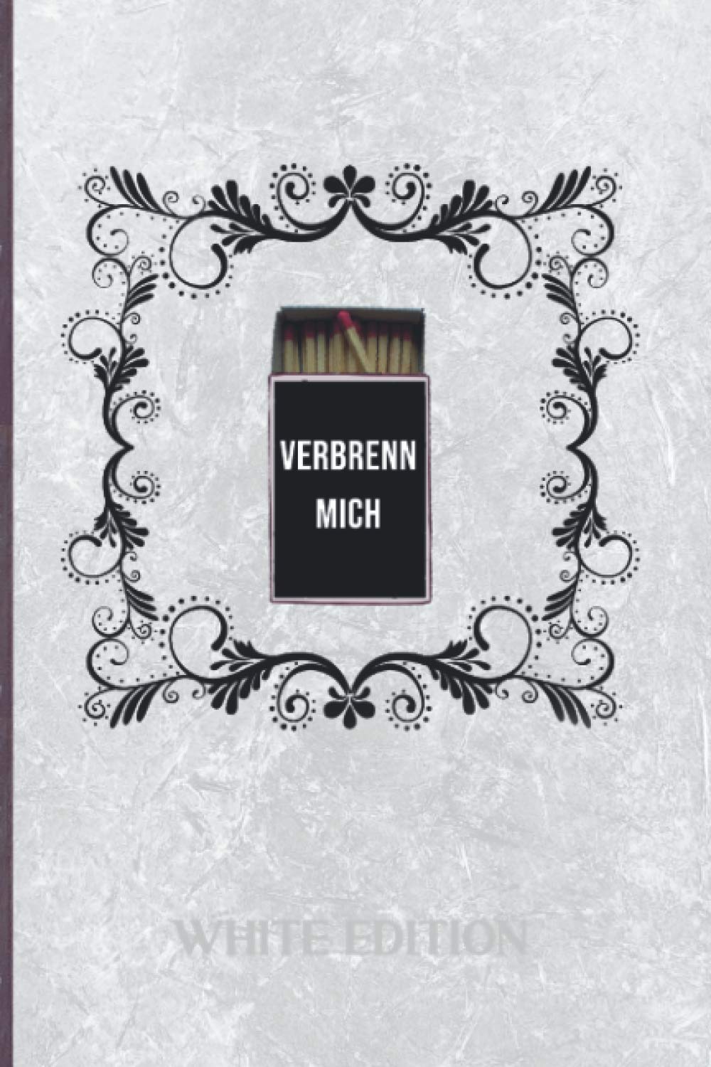 VERBRENN MICH: (WHITE EDITION) | Ein Selbsthilfebuch für Frauen Health, Nutrition & Fitness