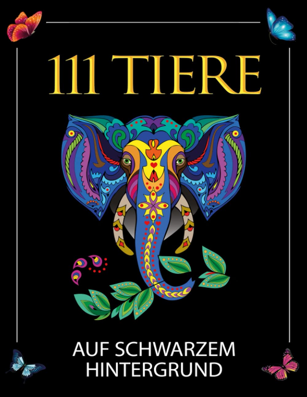 Malbuch für Erwachsene: 111 atemberaubende Tier-Mandalas auf schwarzem Hintergrund zum Entspannen und Abbauen von Stress. Mandalas für Erwachsene / ... Erwachsene inkl. kostenlose Download Version book