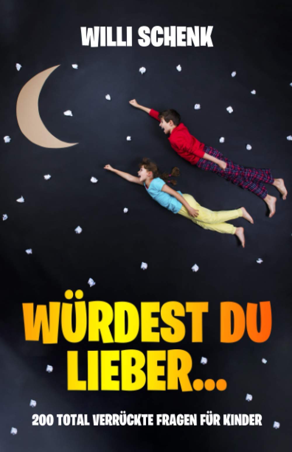 Würdest du lieber...: 200 total verrückte Fragen für Kinder Leisure & Fun
