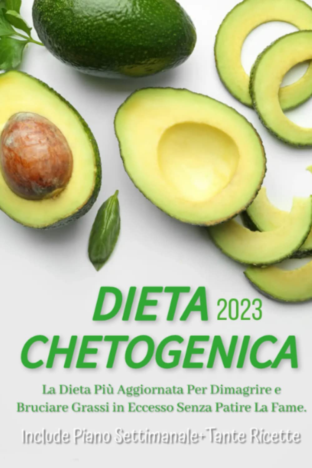 Dieta Chetogenica 3.0; La Dieta Più Aggiornata Per Dimagrire e Bruciare Grassi in Eccesso Senza Patire La Fame. INCLUDE Piano Settimanale-Tante Ricette book