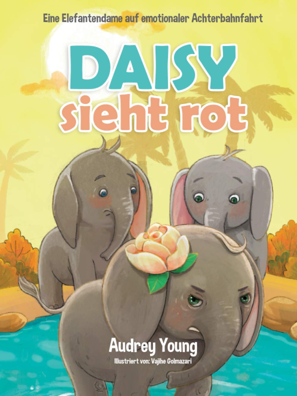 Daisy sieht rot: Eine Elefantendame auf emotionaler Achterbahnfahrt Books