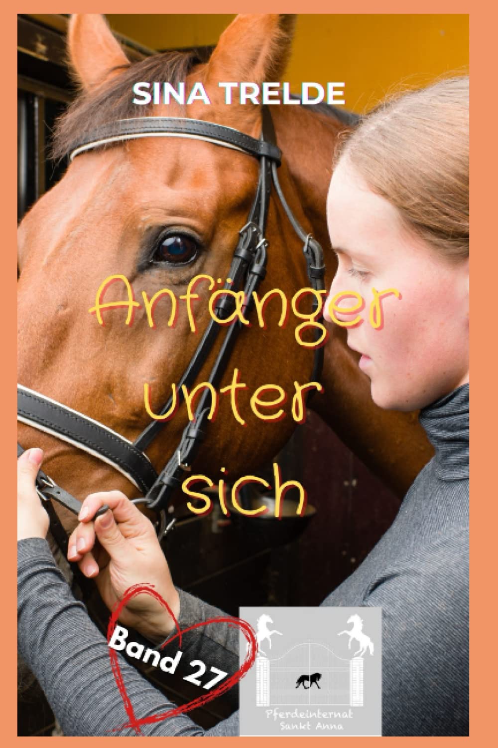 Anfänger unter sich (Pferdeinternat Sankt Anna, Band 27) Novels & Short Stories