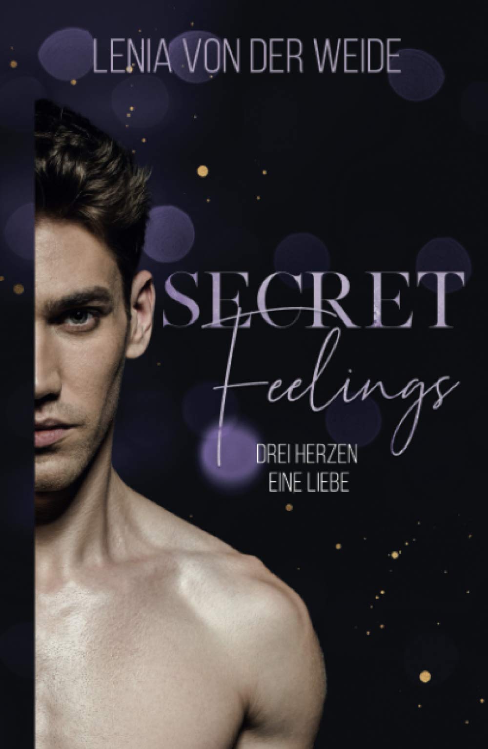 Secret Feelings: Drei Herzen, eine Liebe (Secret Feelings (MMF - Liebesroman), Band 2) Contemporary literature