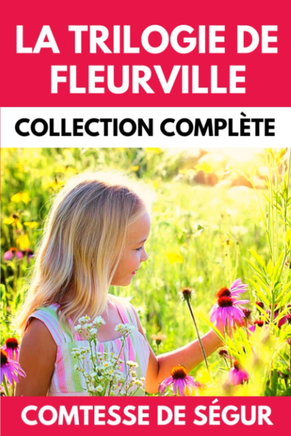 La Trilogie de Fleurville Collection Complète: Les Malheurs de Sophie | Les Petites Filles Modèles | Les Vacances (Littérature pour Enfant à partir de 8 ans) book