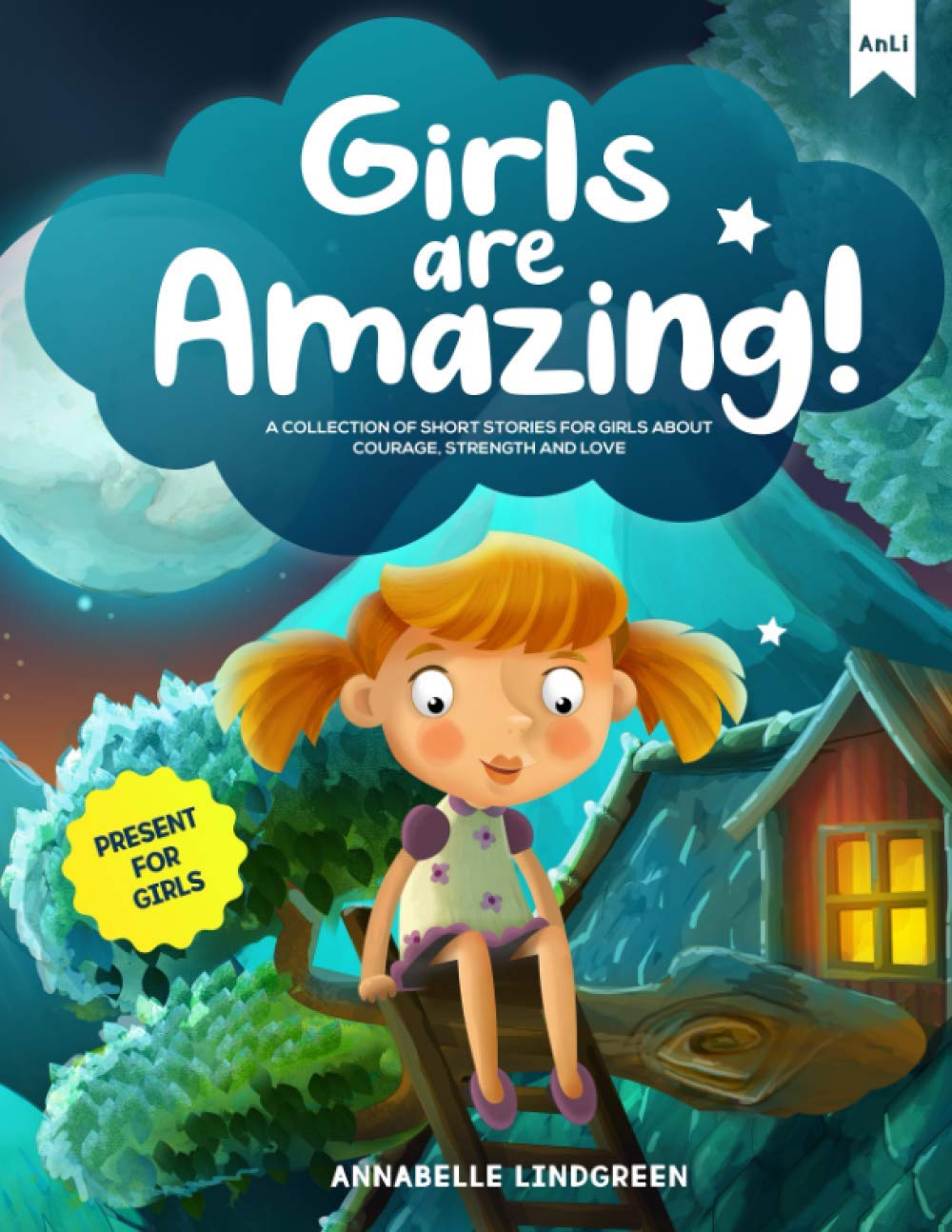 GIRLS ARE AMAZING: A Collection of Short Stories for Girls about Courage, Strength and Love - Present for Girls Non-fiction