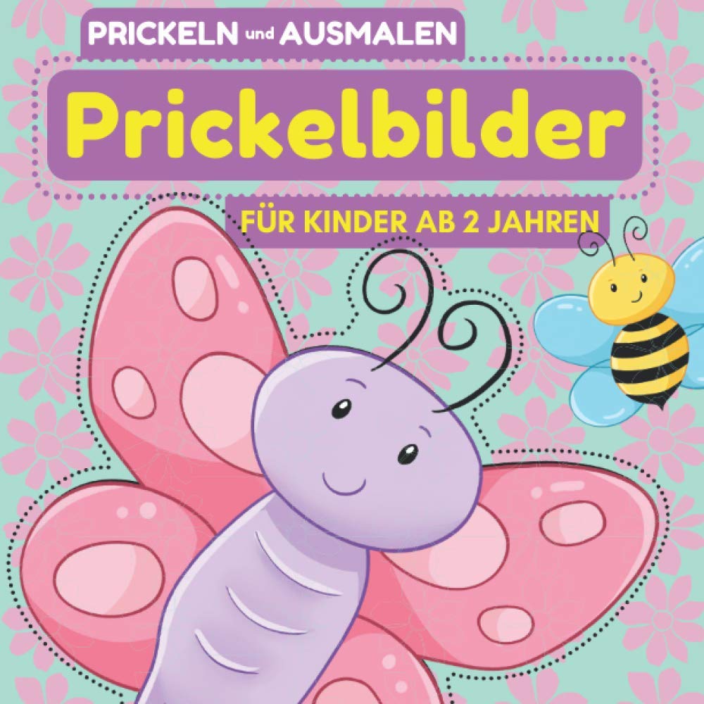 Prickelbilder Für Kinder ab 2 Jahren. Prickeln und Ausmalen.: Basteln: Prickel-Block Motive Für Kinder: Fahrzeuge, Blumen, Schmetterling, Prinzessin, Feen, Einhorn und mehr Non-fiction