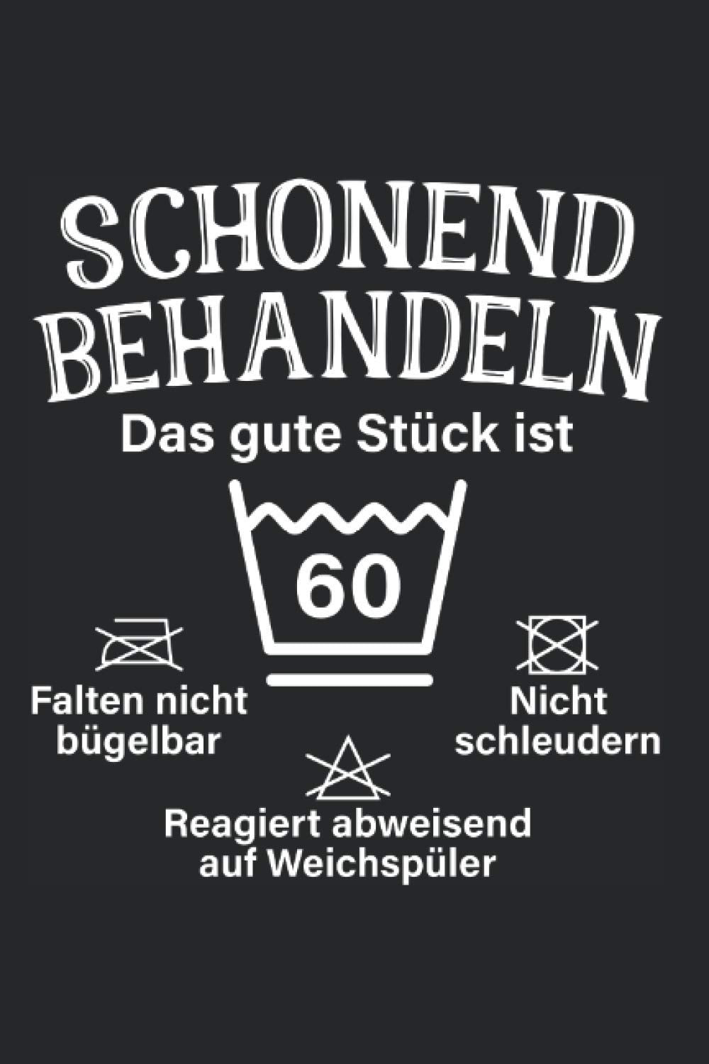Schonend Behandeln Das Gute Stück Ist 60: Notizbuch Für 60. Geburtstag Sechzig Geschenk Zum 60. Geburtstag Notizen Planer Tagebuch (Liniert, 15 x 23 ... Geschenk Zum 60. Geburtstag Für Männer mit 60 Essays & Short Stories