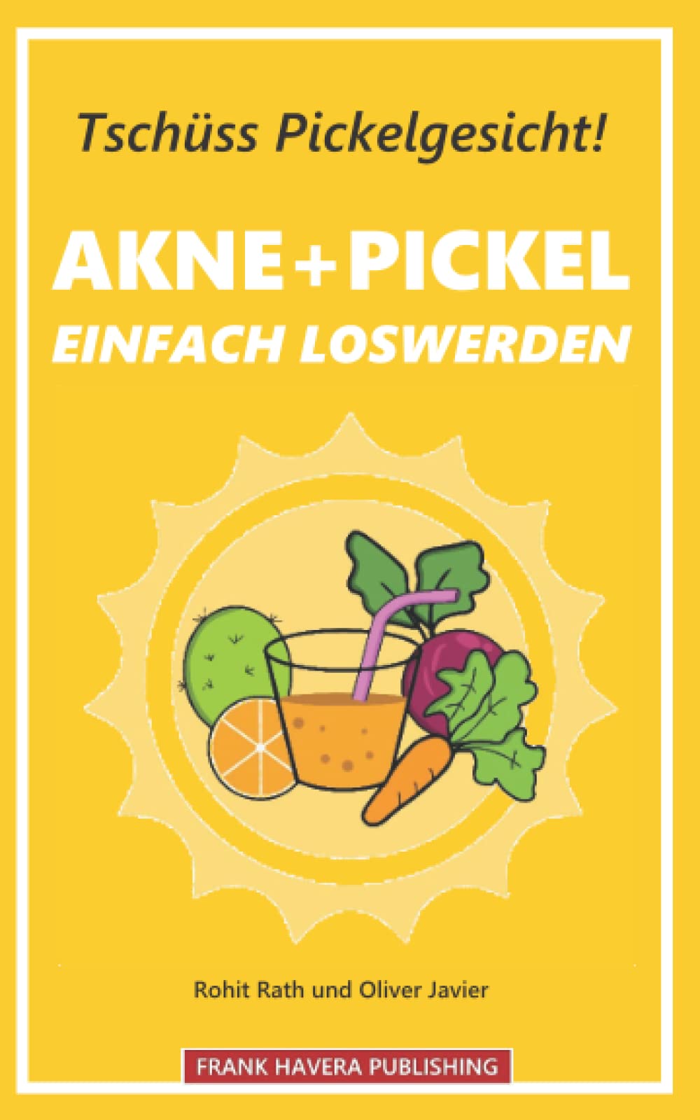 Tschüss Pickelgesicht! Akne und Pickel einfach loswerden: Wie Sie erfolgreich gegen unreine Haut vorgehen Health, Nutrition & Fitness